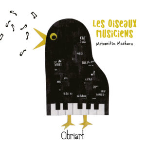 Les oiseaux musiciens <span style="font-size:14px;"> de Motomitsu Maehara</span>